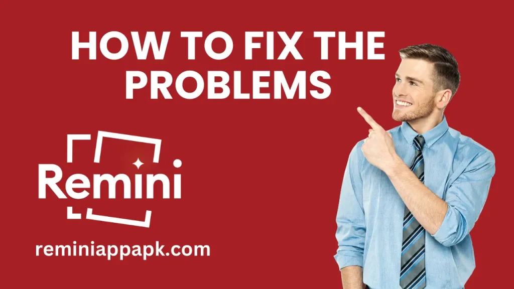 how to fix the remini problem