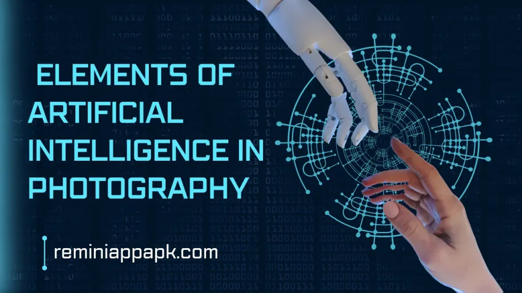 ELEMENTS OF Artificial Intelligence in Photography